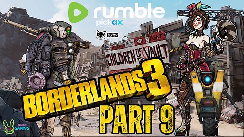 Borderlands 3 - Part 9 - FL4K Time | Children of the Vault be Warned!