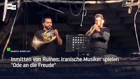 Inmitten von Ruinen: Iranische Musiker spielen "Ode an die Freude"