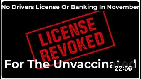 "Revocation of Drivers Licenses & Banking Privileges for the Unvaccinated in November"