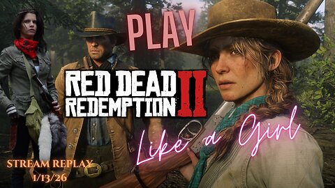 Fred Plays Red Dead Redemption 2, Stream Replay 1/13/26
