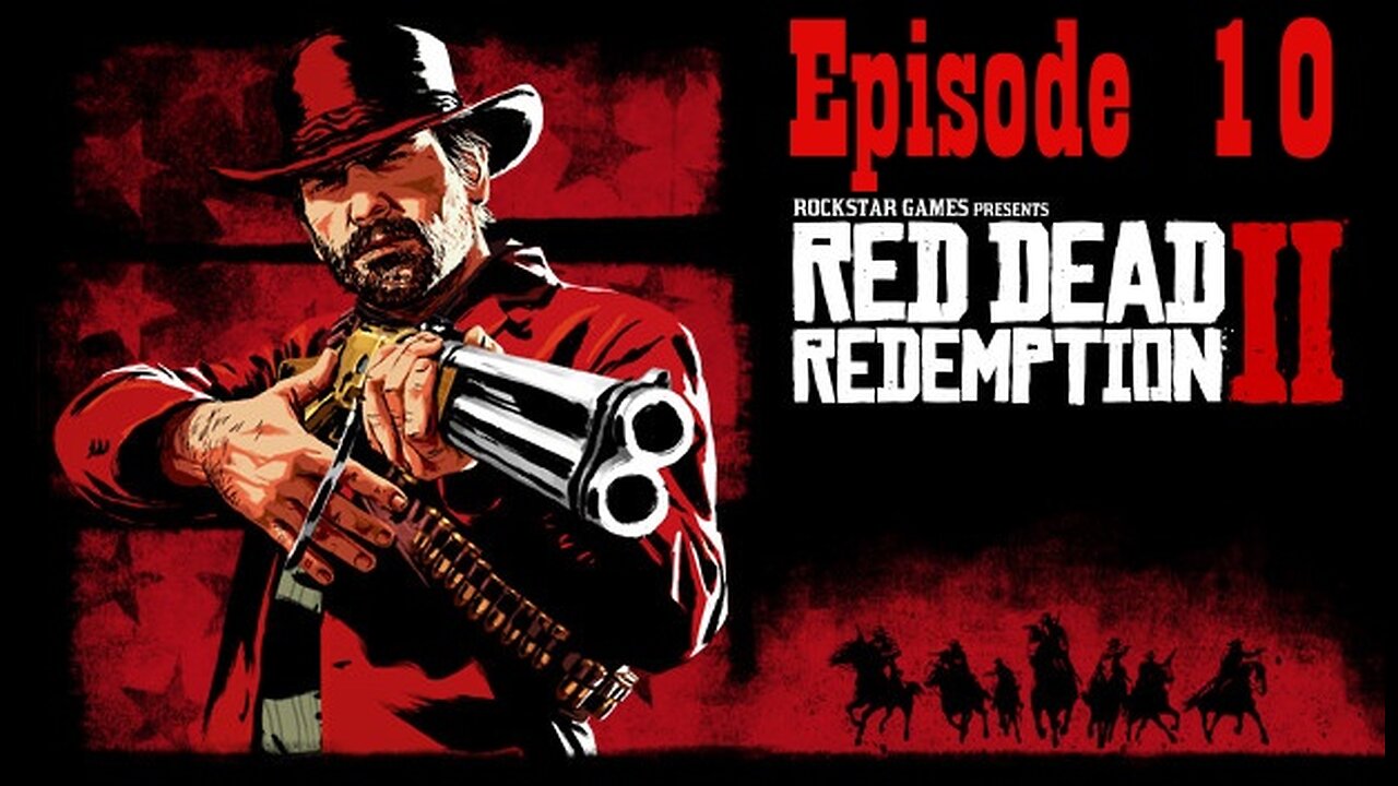 Red Dead Redmption 2 (Episode 10)