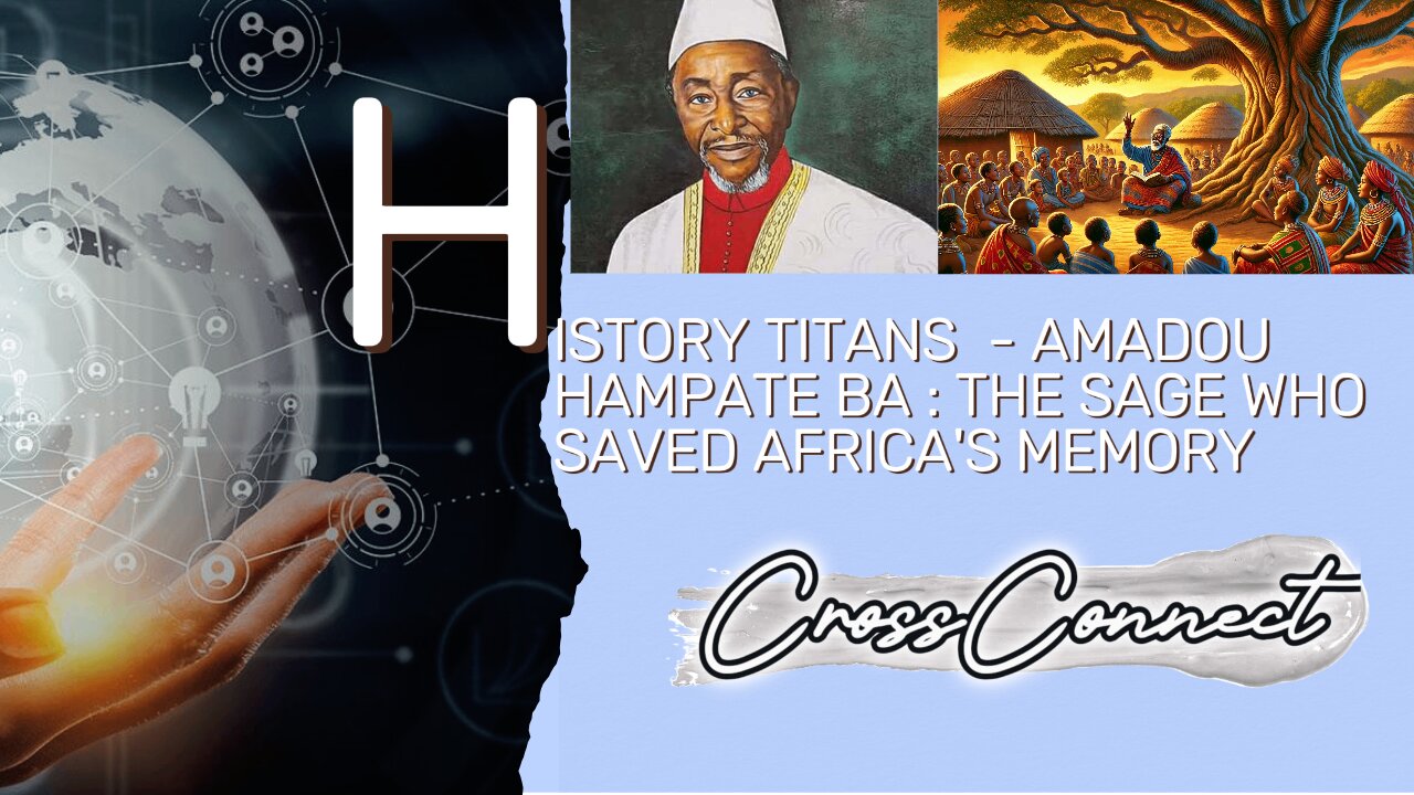 Amadou Hampâté Bâ: The Sage Who Saved Africa’s Memory