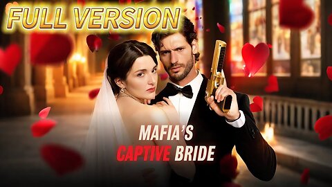 Mafia's Captive Bride Full Episodes
