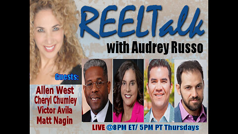 REELTalk: LTC Allen West, Cheryl Chumley, Victor Avila and Matt Nagin
