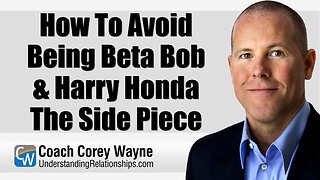 How To Avoid Being Beta Bob & Harry Honda The Side Piece