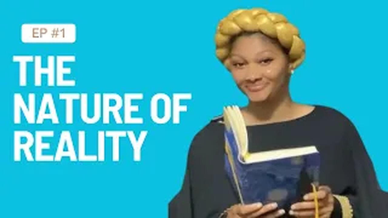 Episode 1: The Nature of Reality