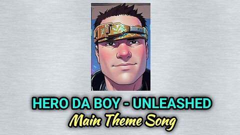 HERO DA BOY - UNLEASHED (Audio)