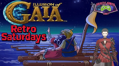 Retro Saturdays - Illusion of Gaia