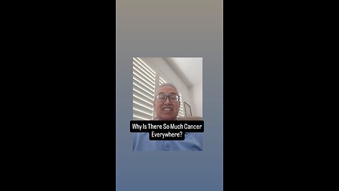 Why Is There So Much Cancer Everywhere?