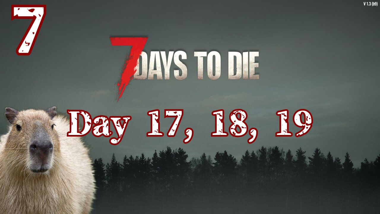 Good morning. Let's LEAN in | Day 17, 18, 19 | 7 Days To Die Livestream