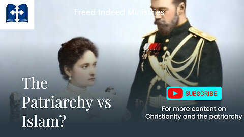The Patriarchy: Christianity vs Islam