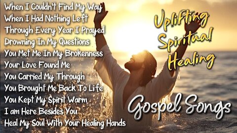 Uplifting Spiritual And Healing Christian Songs | 40 Minutes Of Redemption