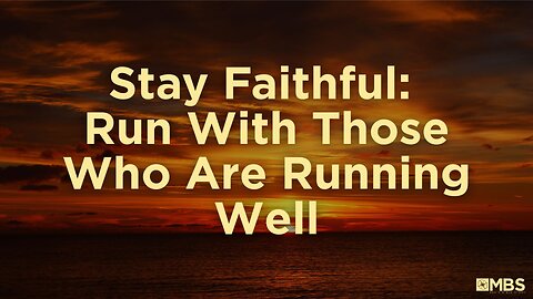 Stay Faithful: Run With Those Who Are Running Well | Men's Bible Study | Pastor Kellen Allen
