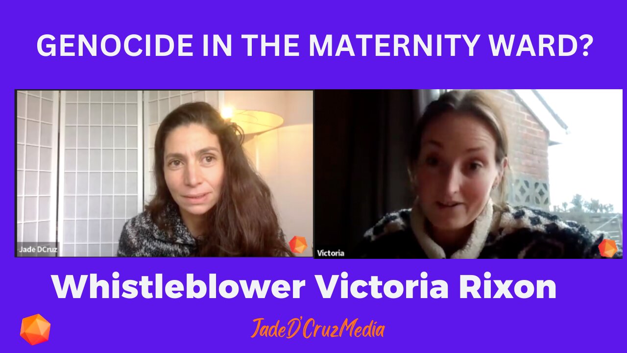 Is Genocide Happening on the Maternity Ward? W/Whistleblower Victoria Rixon