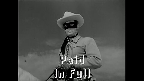 The Lone Ranger - "Paid in Full"