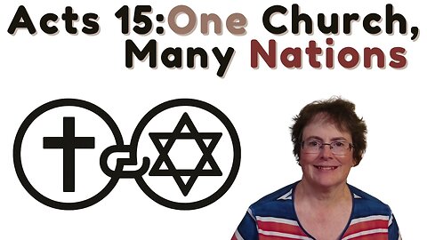 Acts 15 - One Church, Many Nations