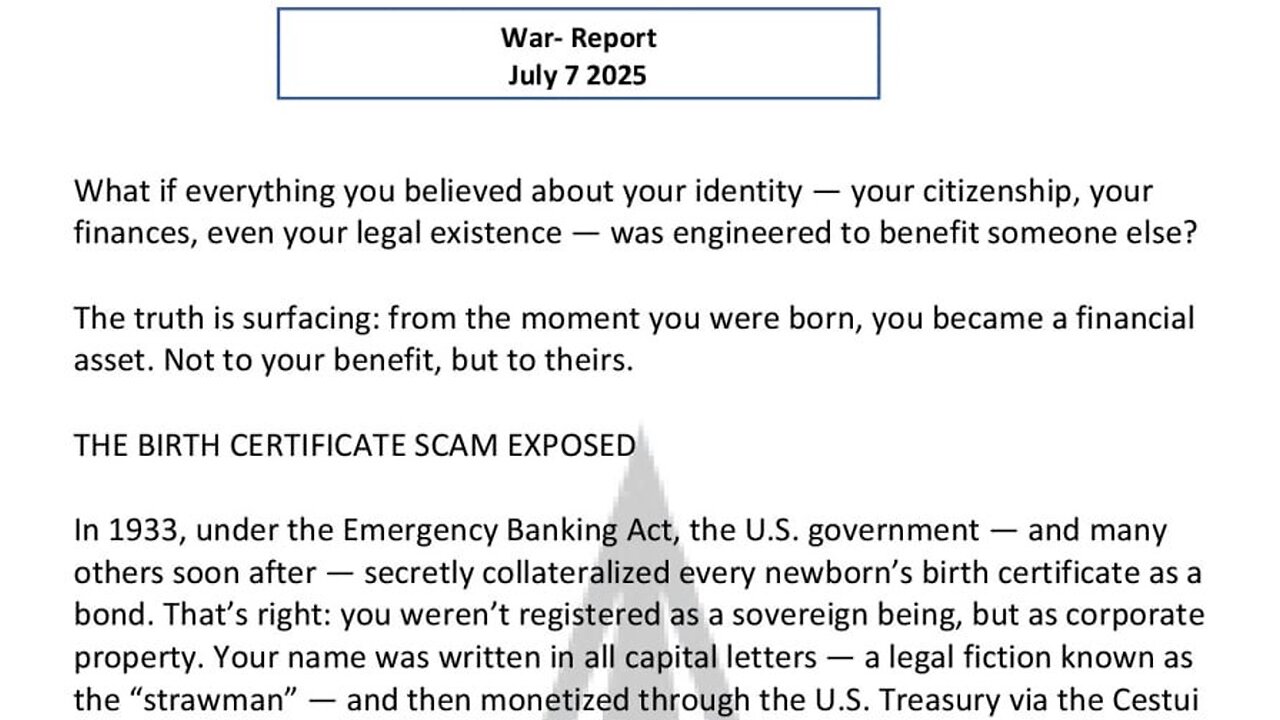 WAR REPORT - JULY 07 2025 - THE BIRTH CERTIFICATE SCAM EXPOSED