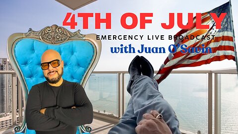 Emergency BroadCast with Juan O'Savin - Happy 4th of July | 2:00 PM EST