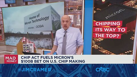 Jim Cramer talk Micron breaking ground on New York chip plant