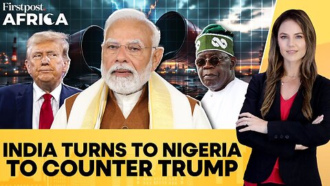 India Seeks Nigerian Crude as Trump Warns on Russia Oil Deals | Firstpost Africa| N18G