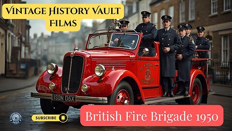 British Fire Brigade 1950: Vintage History Vault Films.