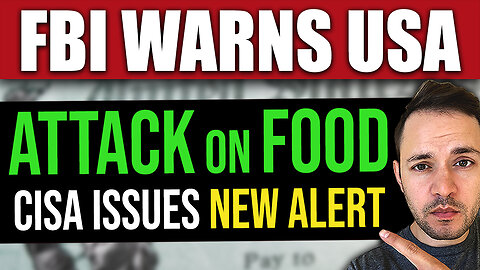 BREAKING: FBI Warns of an Attack on US Food as DHS Down