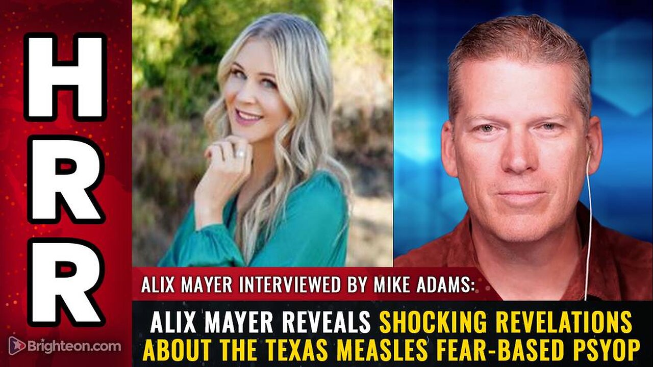 Alix Mayer reveals shocking revelations about the TEXAS MEASLES fear-based psyop