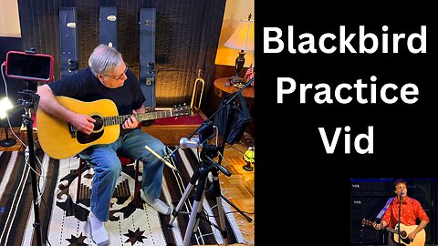Blackbird Practice Vid
