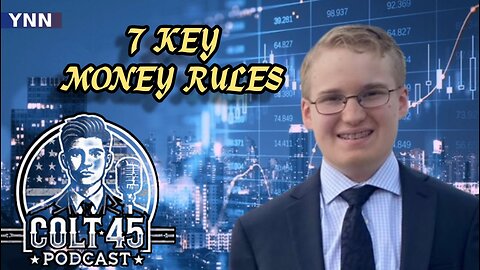 The Power of Consistency and 7 Money Rules That Will Make You Wealthy | Colt 45 Podcast | YNN 1/30