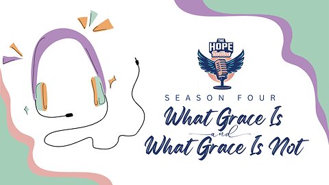 What is Grace and What Grace Is Not | Part 1