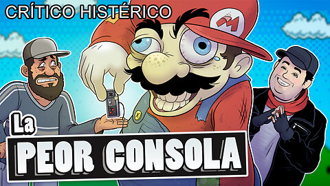La PEOR Consola - Crítico Histérico