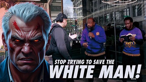 Stop Trying To Save The White Man!!!