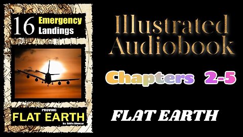 16 Emergency Landings Proving Flat Earth Chapters 2 5 Illustrated Audiobook