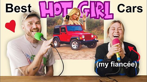 Ranking Hot Girl Cars (ft. my fiancée)