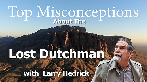 Top 5 Misconceptions About the Lost Dutchman Mine – The Truth Revealed!