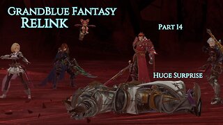 GrandBlue Fantasy Relink Part 14 - Huge Surprise