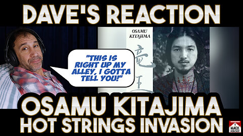 Dave's Reaction Osamu Kitajima — Hot Strings Invasion