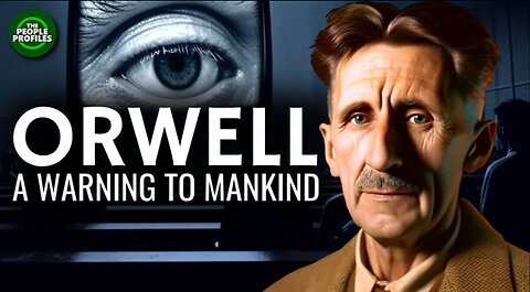 George Orwell: A Warning to Mankind Documentary
