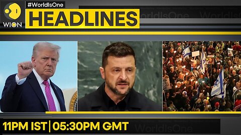 Zelensky Implores UN To Help Stop Russia | Protest In Israel As Bibi Rushes To UN | WION HEADLINES