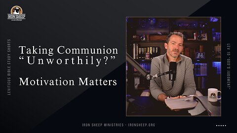 Why is it important not to take communion unworthily - Leviticus Short