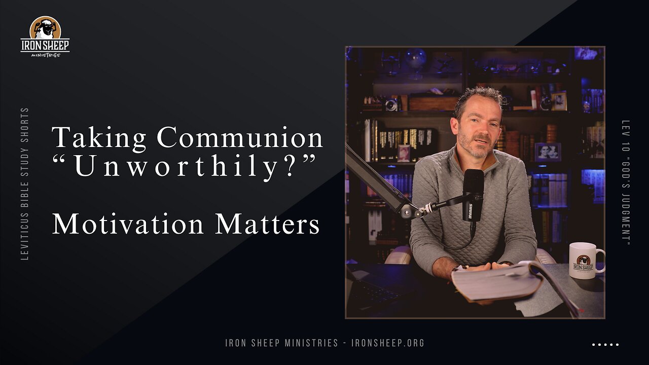 Why is it important not to take communion unworthily - Leviticus Short