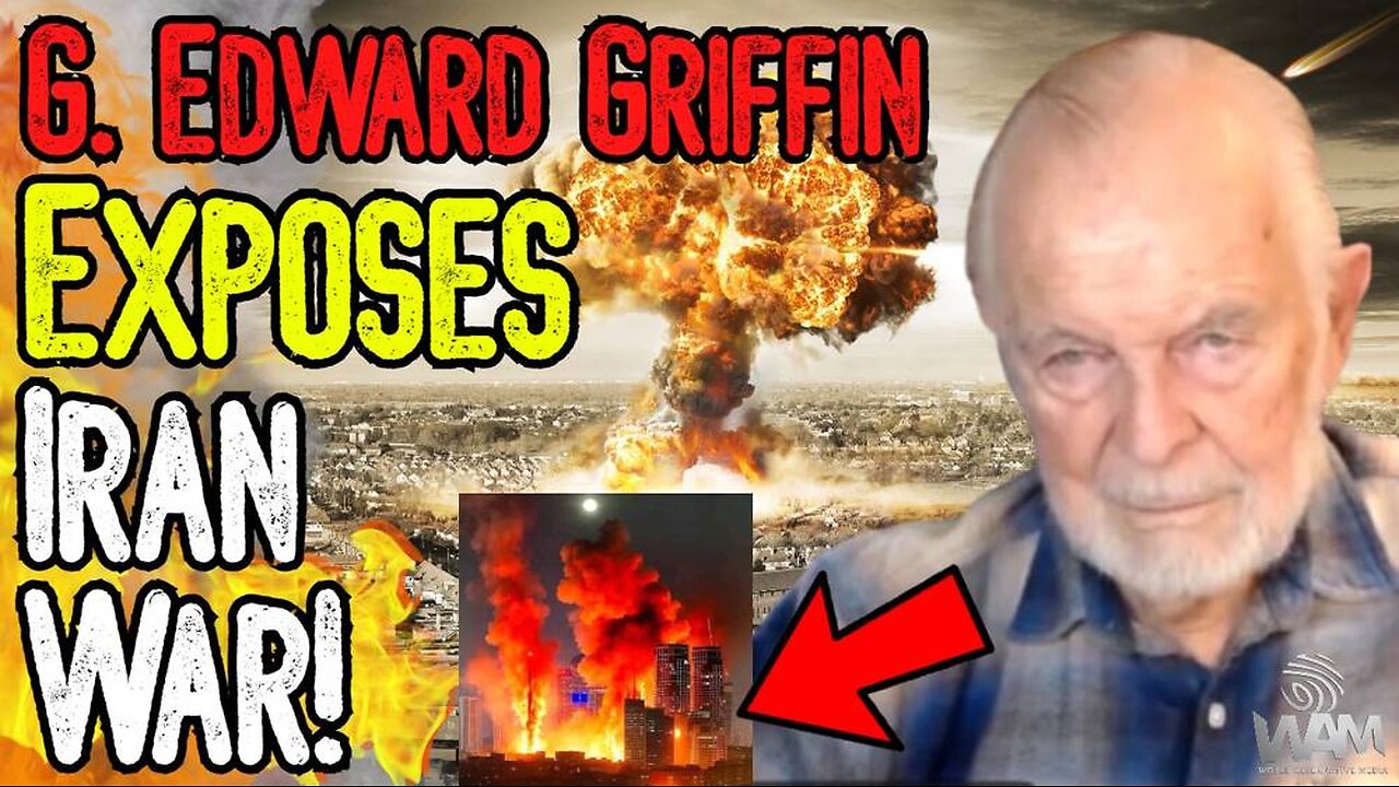 EXCLUSIVE: G. EDWARD GRIFFIN EXPOSES IRAN WAR! - Planned Shift Into A Global Conflict & Technocracy!