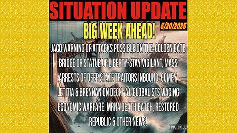 SITUATION UPDATE 5/20/25 - Big Week Ahead, Mass Arrests Of Deep State Traitors Inbound, Justice