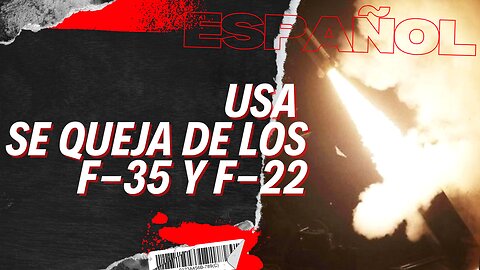 USA Se queja de los F-35 y F-22