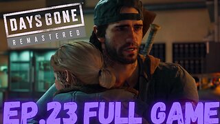DAYS GONE REMASTERED Gameplay Walkthrough EP.23- Ride North FULL GAME