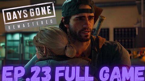DAYS GONE REMASTERED Gameplay Walkthrough EP.23- Ride North FULL GAME