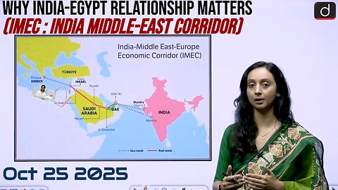 [Oct 25 2025] Why India-Egypt Relationship Matters (IMEC Middle East Corridor) Drishti IAS English