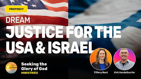 Justice for the USA & Israel (Dream) - Tiffany Root & Kirk VandeGuchte
