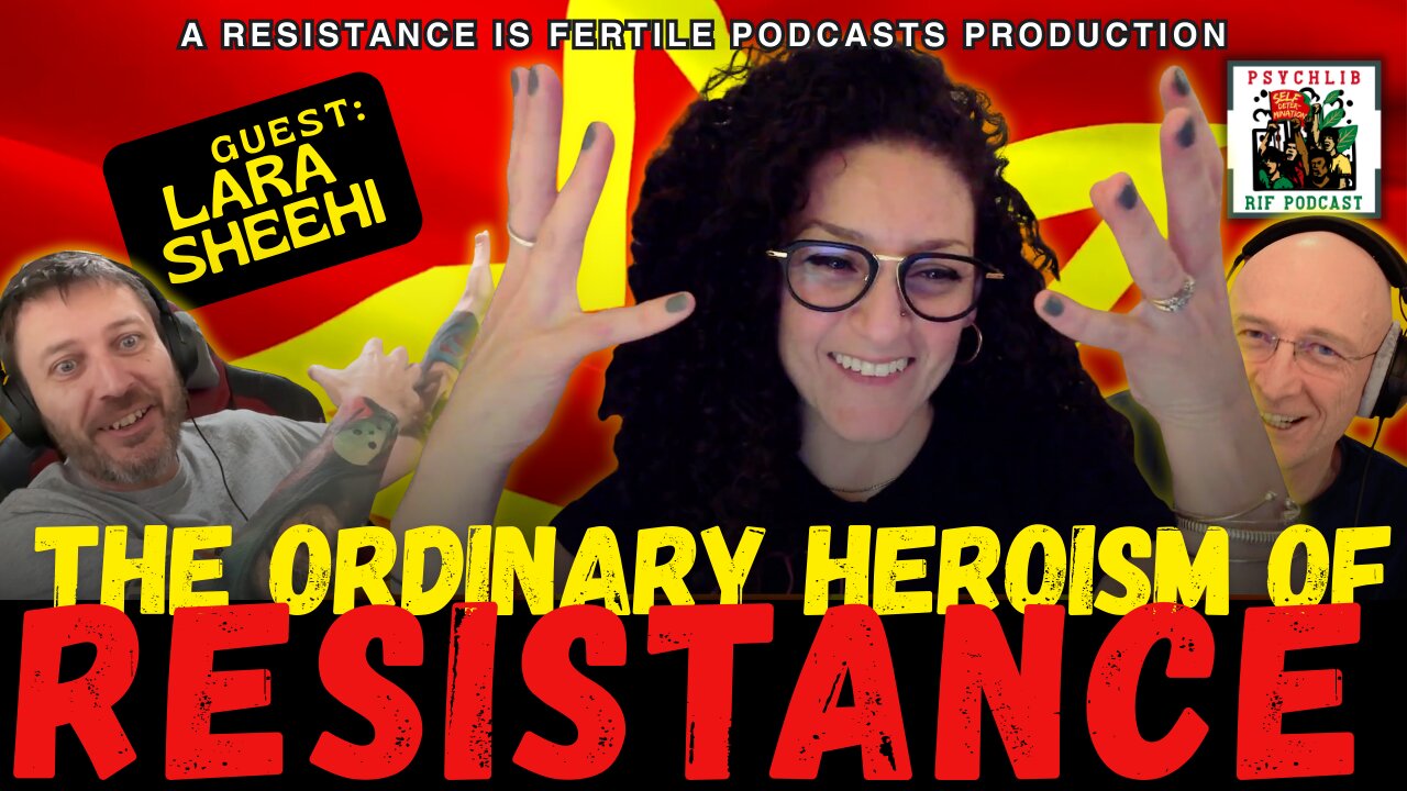 The ordinary heroism of Resistance w/Lara Sheehi - PsychLib ep.24