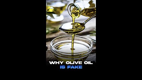 Why Most Olive Oil Is Fake